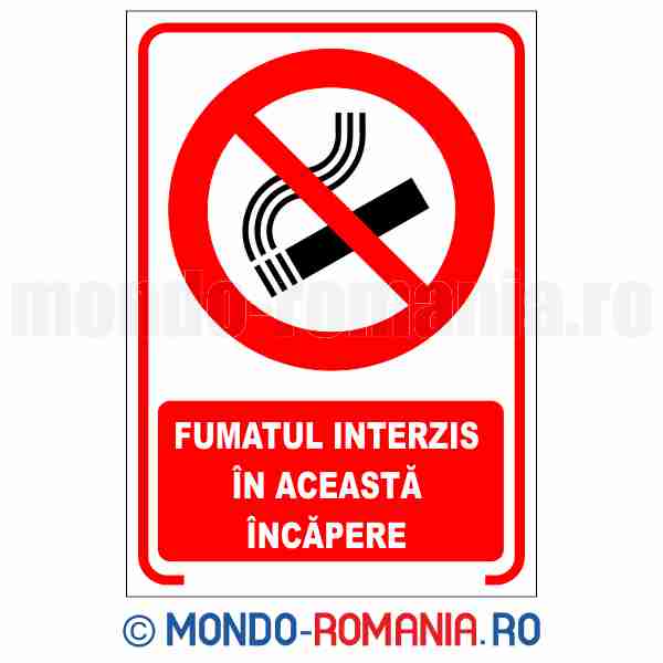 FUMATUL INTERZIS IN ACEASTA INCAPERE - indicator de securitate de interzicere pentru protectia muncii